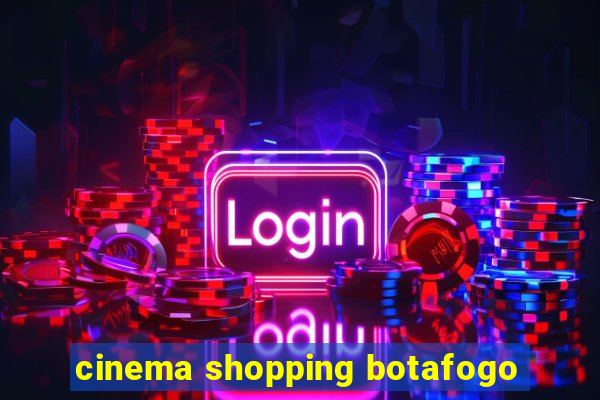 cinema shopping botafogo